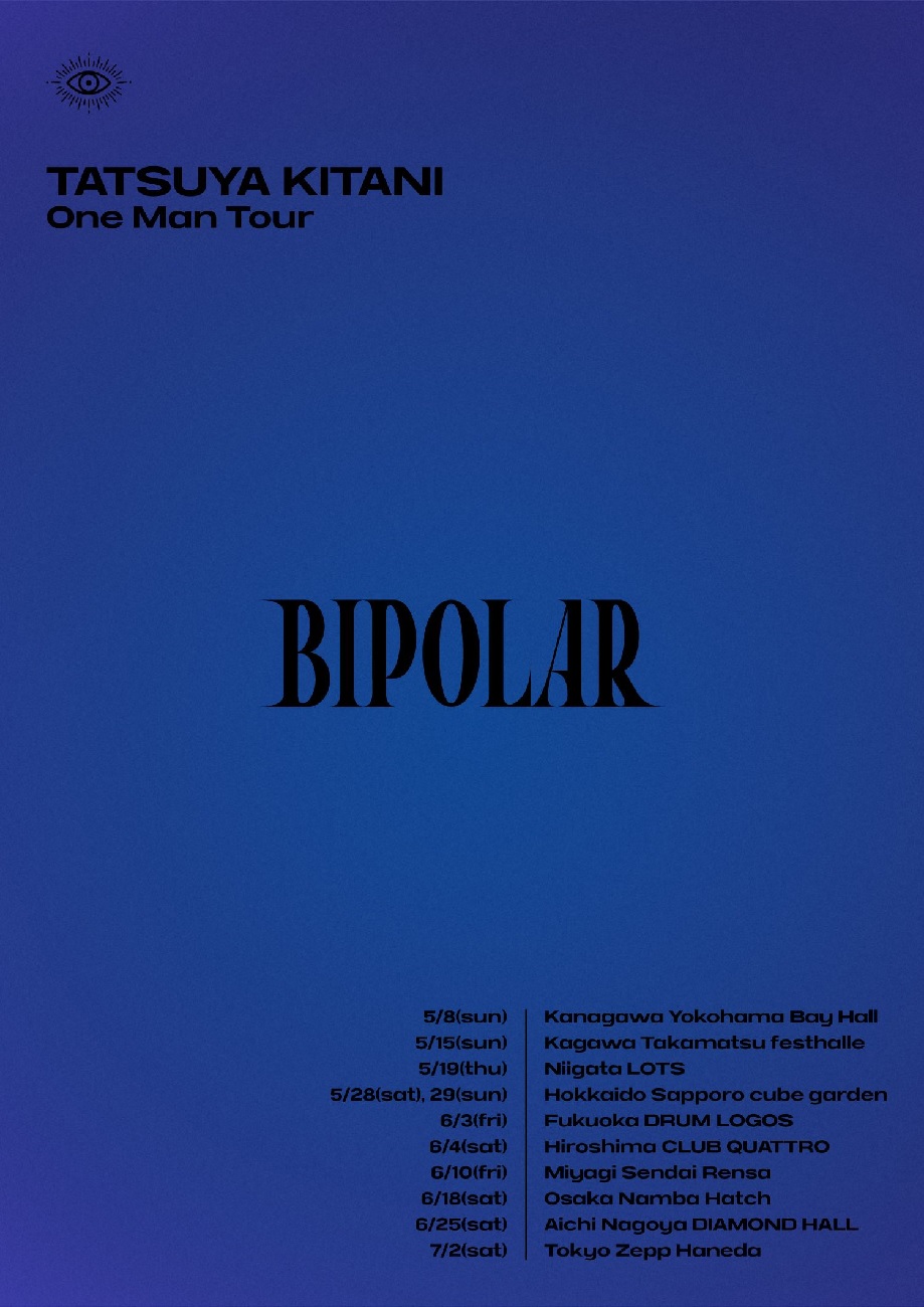 キタニタツヤ│キタニタツヤ One Man Tour "BIPOLAR"