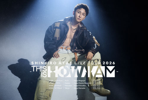 與真司郎（AAA）│SHINJIRO ATAE LIVE TOUR 2026 – THIS IS HOW I AM –