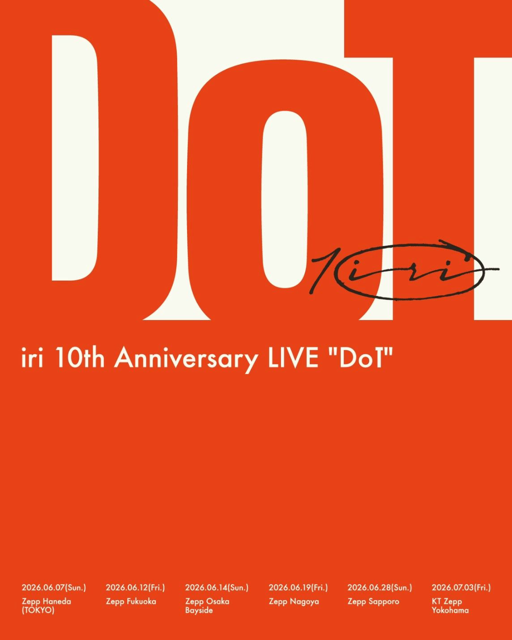 iri│「iri 10th Anniversary LIVE "DoT"」