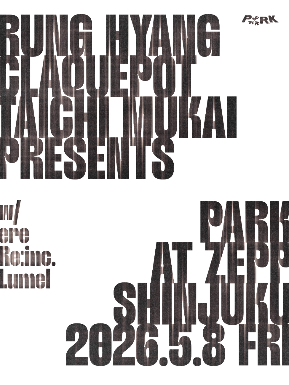 RUNG HYANG / claquepot / 向井太一(Opening act)ere / Re:inc. / Lumel│PARK at Zepp Shinjuku