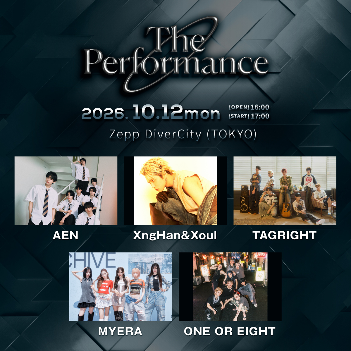 出演者（50音順）：ONE OR EIGHT / MYERA / TAGRIGHT / XngHan&Xoul / AEN│The Performance Zero