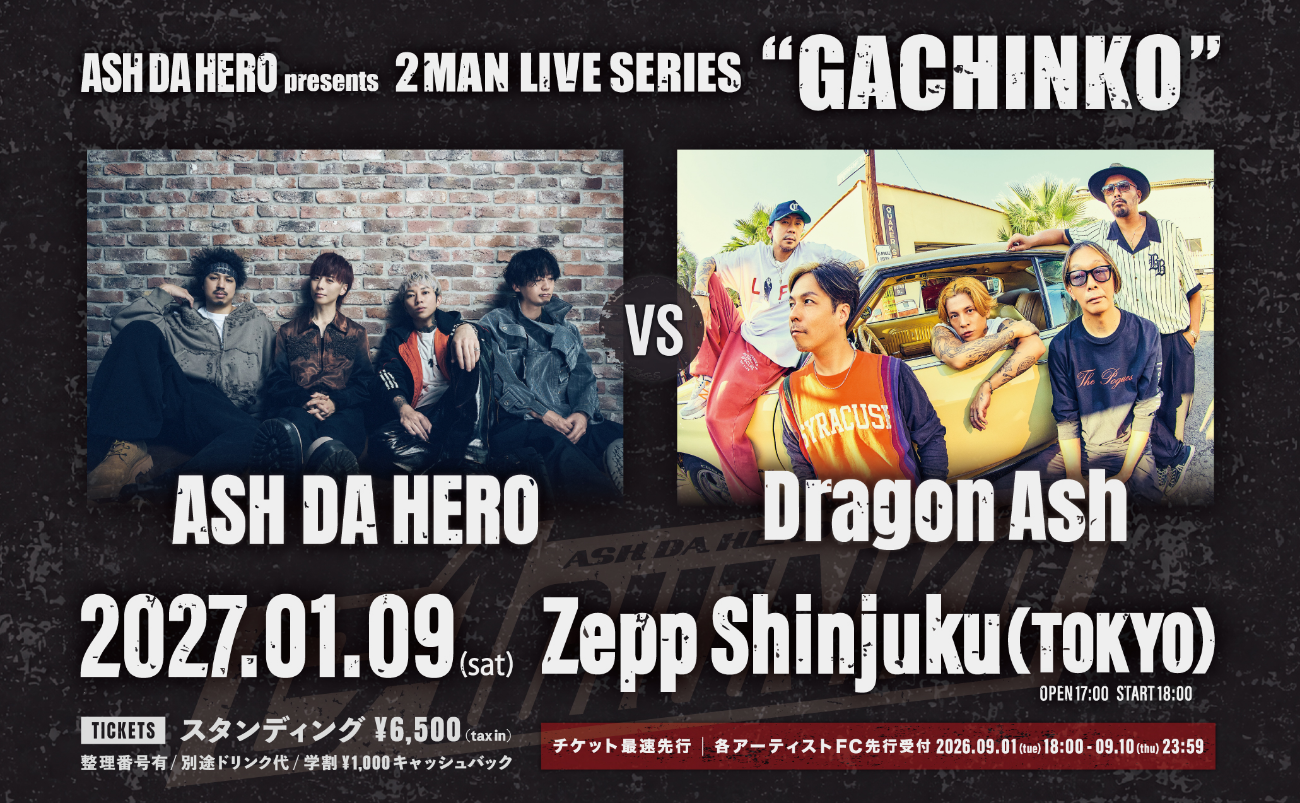 ASH DA HERO│ASH DA HERO presents 2MAN LIVE SERIES "GACHINKO"